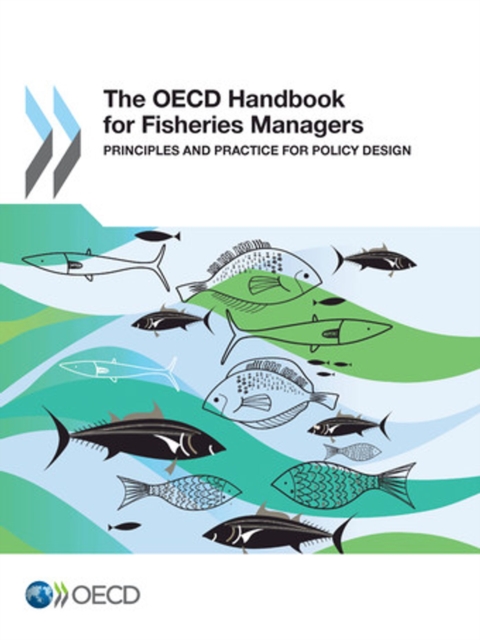 The OECD Handbook for Fisheries Managers Principles and Practice for Policy Design, PDF eBook
