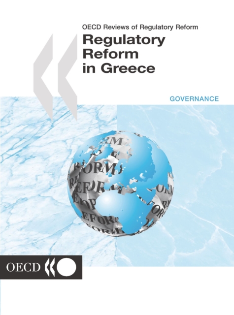 OECD Reviews of Regulatory Reform: Regulatory Reform in Greece 2001, PDF eBook