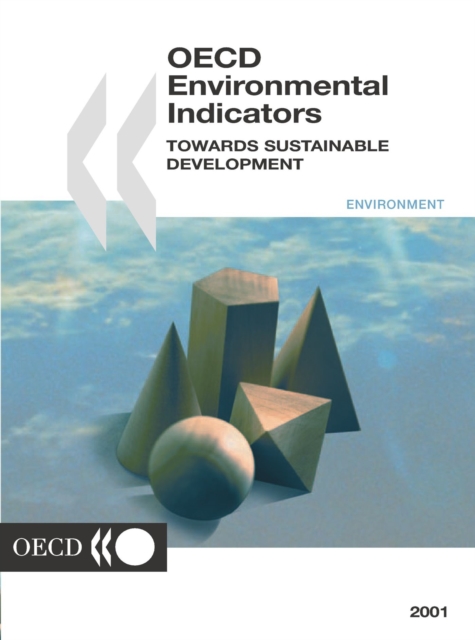 OECD Environmental Indicators Towards Sustainable Development 2001, PDF eBook