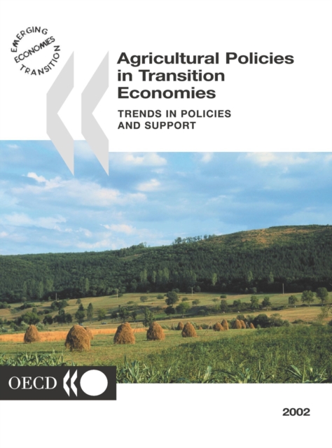 Agricultural Policies in Transition Economies 2002 Trends in Policies and Support, PDF eBook