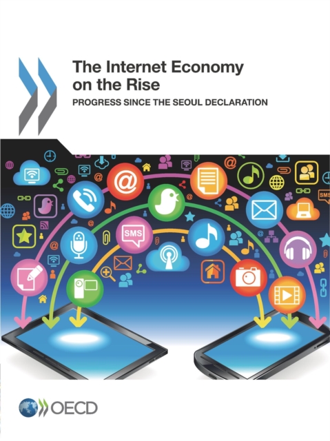 The Internet Economy on the Rise Progress since the Seoul Declaration, PDF eBook