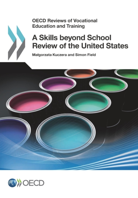 OECD Reviews of Vocational Education and Training A Skills beyond School Review of the United States, PDF eBook