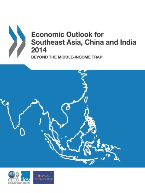 Economic Outlook for Southeast Asia, China and India 2014 Beyond the Middle-Income Trap, PDF eBook