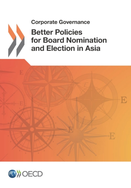 Corporate Governance Better Policies for Board Nomination and Election in Asia, PDF eBook