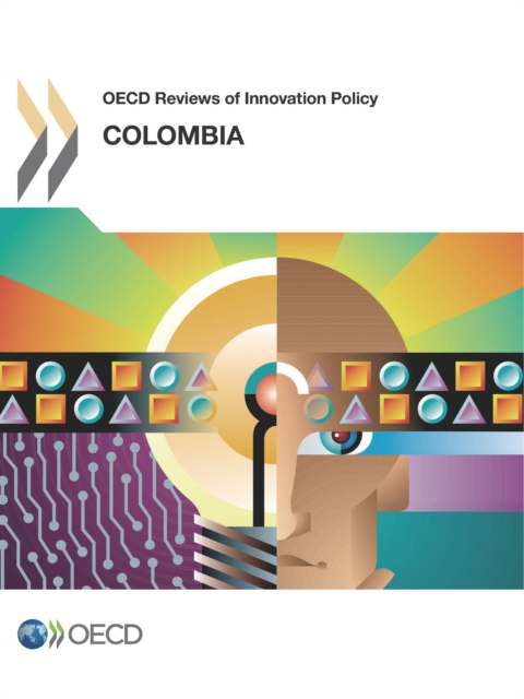 OECD Reviews of Innovation Policy: Colombia 2014, PDF eBook