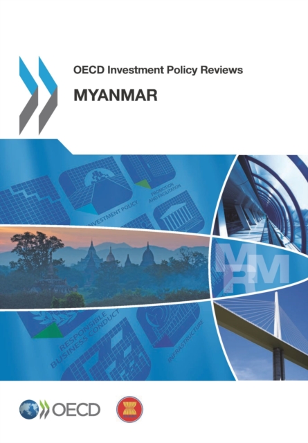 OECD Investment Policy Reviews: Myanmar 2014, PDF eBook