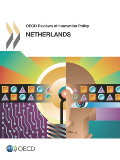 OECD Reviews of Innovation Policy: Netherlands 2014, PDF eBook