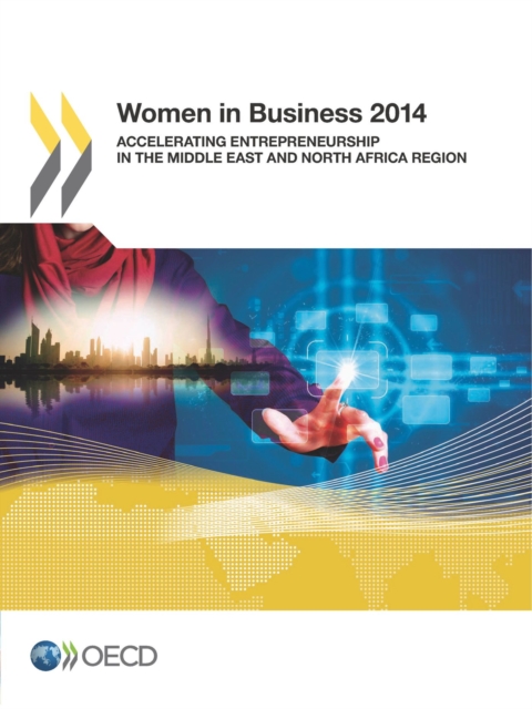 Women in Business 2014 Accelerating Entrepreneurship in the Middle East and North Africa Region, PDF eBook