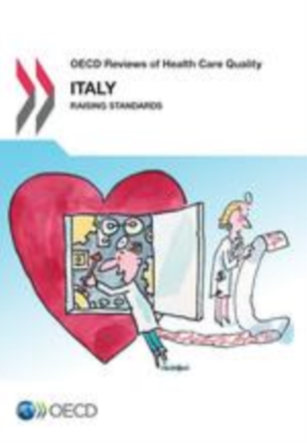 OECD Reviews of Health Care Quality: Italy 2014 Raising Standards, PDF eBook