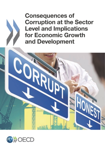 Consequences of Corruption at the Sector Level and Implications for Economic Growth and Development, PDF eBook