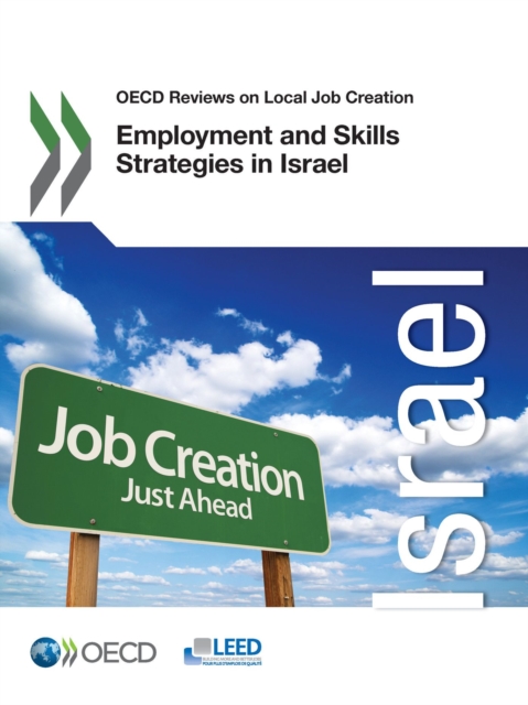 OECD Reviews on Local Job Creation Employment and Skills Strategies in Israel, PDF eBook