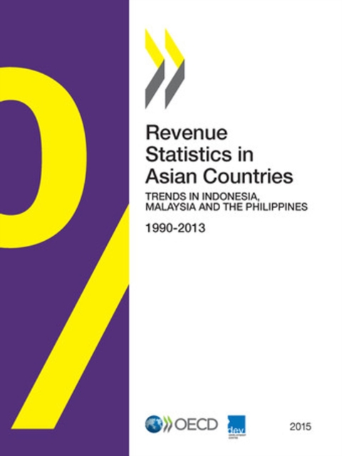 Revenue Statistics in Asian Countries 2015 Trends in Indonesia, Malaysia and the Philippines, PDF eBook