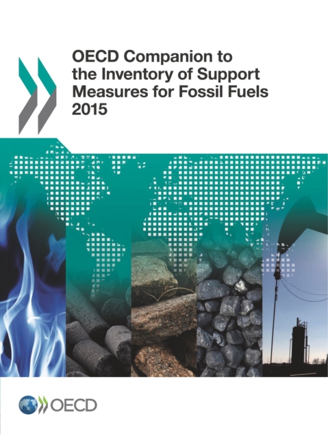 OECD Companion to the Inventory of Support Measures for Fossil Fuels 2015, PDF eBook