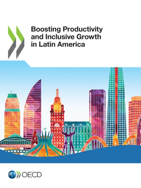 Boosting Productivity and Inclusive Growth in Latin America, PDF eBook