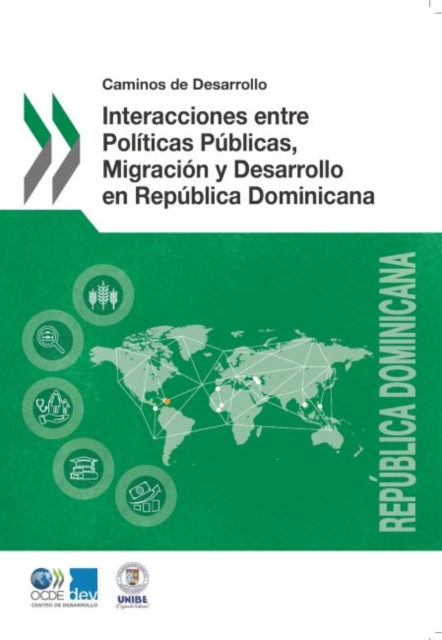 Caminos de Desarrollo Interacciones Entre Politicas Publicas, Migracion y Desarrollo En Republica Dominicana, Paperback Book