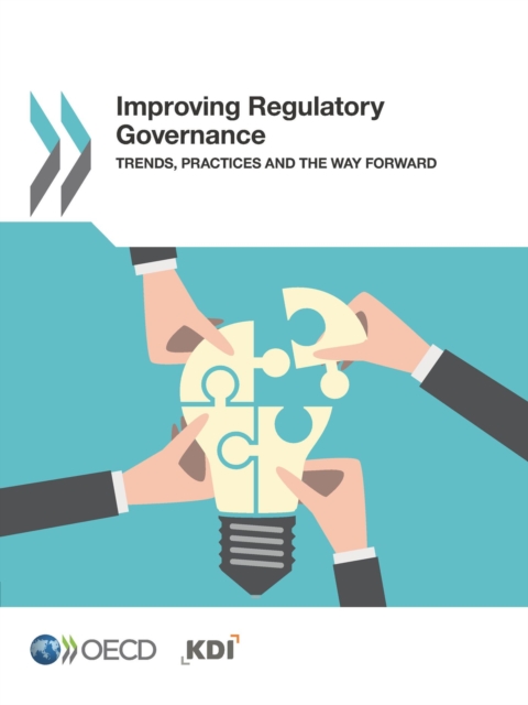 Improving Regulatory Governance Trends, Practices and the Way Forward, PDF eBook
