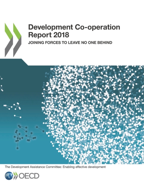 Development Co-operation Report 2018 Joining Forces to Leave No One Behind, PDF eBook