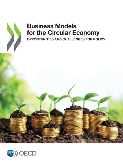 Business Models for the Circular Economy Opportunities and Challenges for Policy, PDF eBook