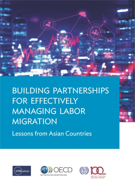Building Partnerships for Effectively Managing Labor Migration: Lessons from Asian countries, PDF eBook