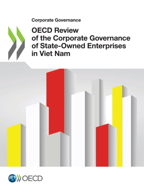 Corporate Governance OECD Review of the Corporate Governance of State-Owned Enterprises in Viet Nam, PDF eBook