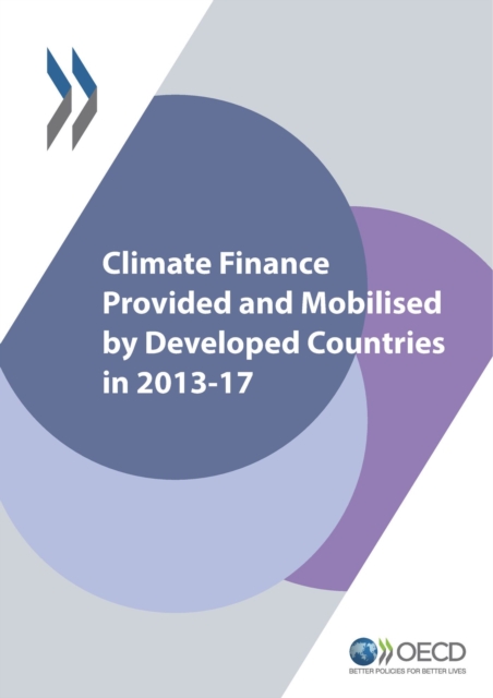 Climate Finance and the USD 100 Billion Goal Climate Finance Provided and Mobilised by Developed Countries in 2013-17, PDF eBook