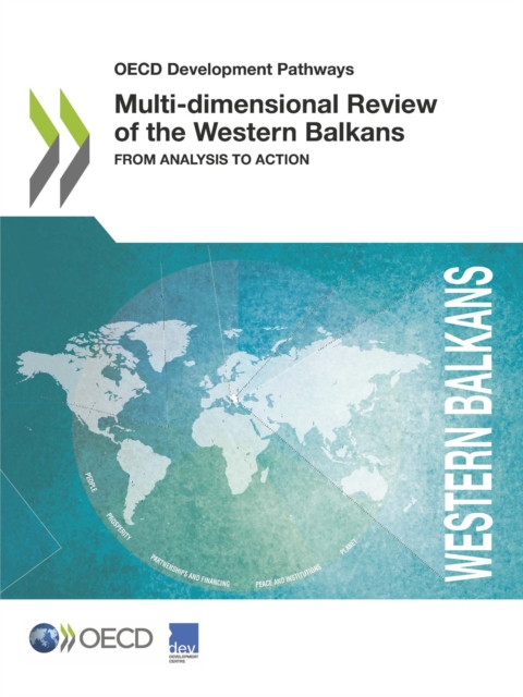 OECD Development Pathways Multi-dimensional Review of the Western Balkans From Analysis to Action, PDF eBook