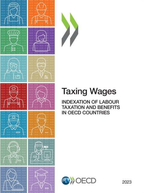 Taxing Wages 2023 Indexation of Labour Taxation and Benefits in OECD Countries, PDF eBook