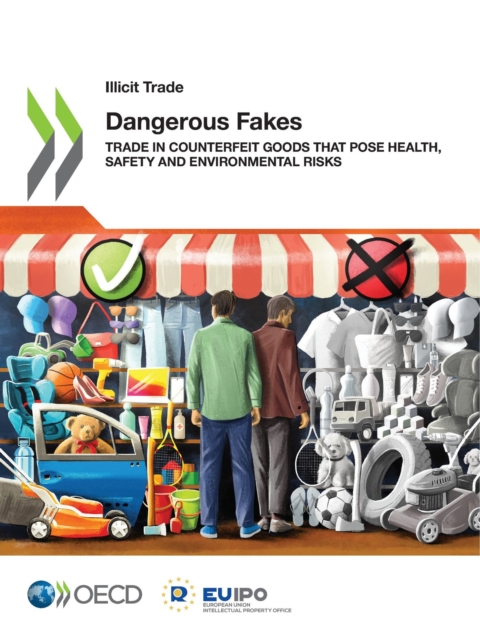 Illicit Trade Dangerous Fakes Trade in Counterfeit Goods that Pose Health, Safety and Environmental Risks, PDF eBook