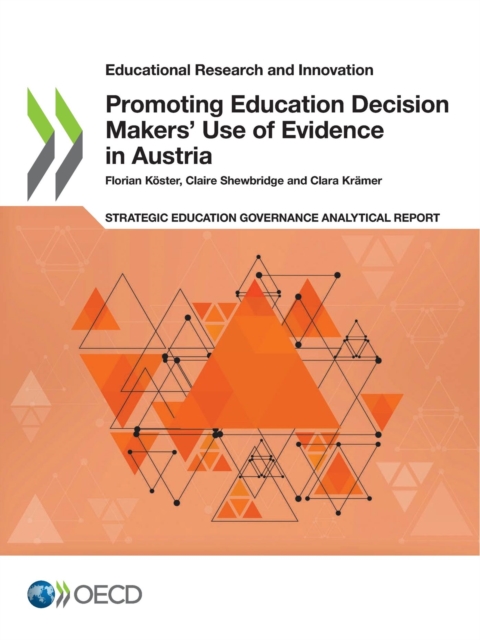 Educational Research and Innovation Promoting Education Decision Makers' Use of Evidence in Austria, PDF eBook