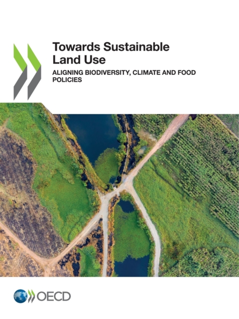 Towards Sustainable Land Use Aligning Biodiversity, Climate and Food Policies, PDF eBook