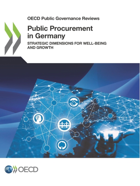 OECD Public Governance Reviews Public Procurement in Germany Strategic Dimensions for Well-being and Growth, PDF eBook