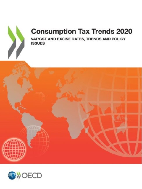 Consumption tax trends 2020 : VAT/GST and excise rates, trends and policy issues, Paperback / softback Book