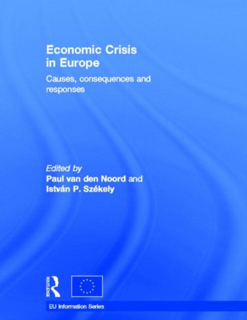 Economic Crisis in Europe : Causes, Consequences and Responses, Hardback Book