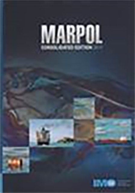 Marpol : articles, protocols, annexes, unified interpretations of the International Convention for the Prevention of Pollution from Ships, 1973, as modified by the Protocol of 1978 relating thereto, Hardback Book