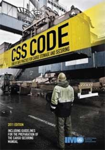 CSS code : code of safe practice for cargo stowage and securing, Paperback / softback Book