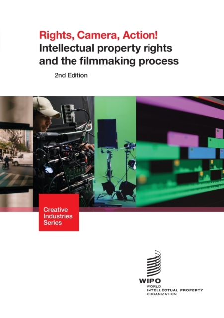 Rights, Camera, Action! Intellectual property rights and the filmmaking process, Paperback / softback Book