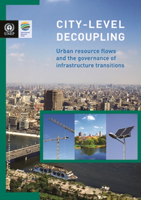 City-level decoupling : urban resource flows and the governance of infrastructure transitions, Paperback / softback Book
