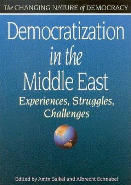 Democratization in the Middle East : Experiences, Struggles, Challenges, Paperback / softback Book
