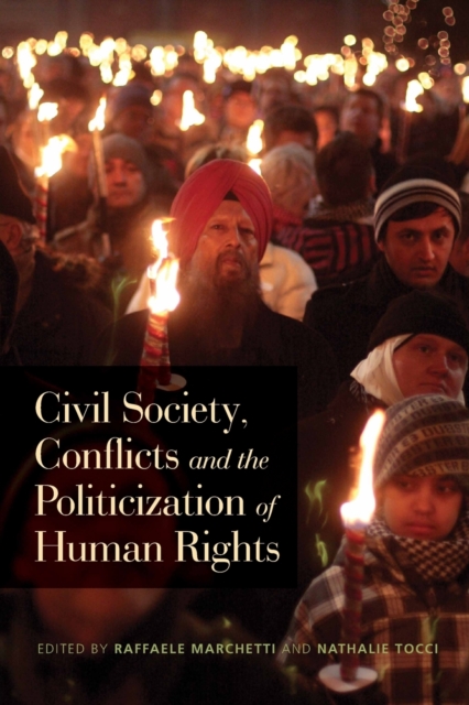 Civil Society, Conflicts and the Politicization of Human Rights, Hardback Book