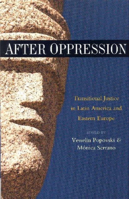 After oppression : transitional justice in Latin America and Eastern Europe, Paperback / softback Book