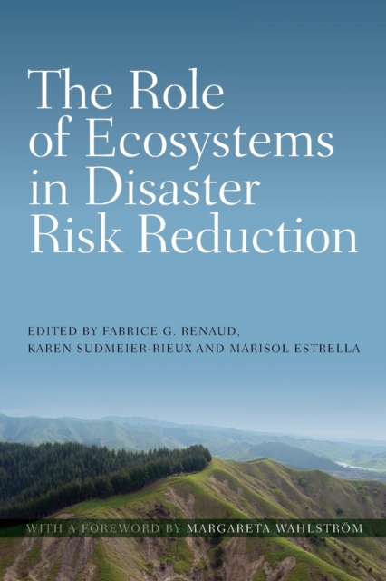 The role of ecosystems in disaster risk reduction, Paperback / softback Book
