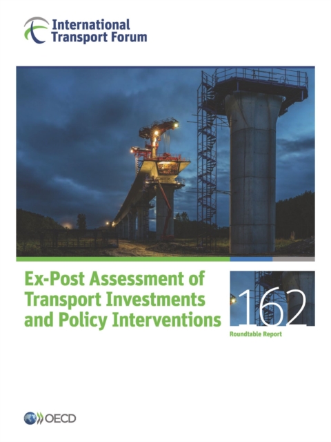 ITF Roundtable Reports Ex-Post Assessment of Transport Investments and Policy Interventions, PDF eBook
