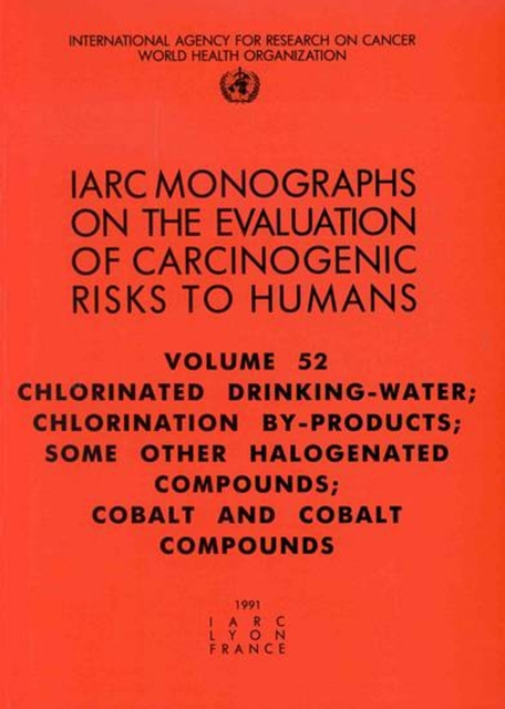 Chlorinated drinking-water : chlorination byproducts; some other halogenated compounds; cobalt and cobalt compounds, Paperback / softback Book