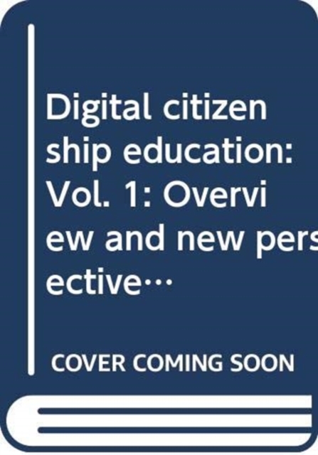 Digital citizenship education : Vol. 1: Overview and new perspectives, Paperback Book