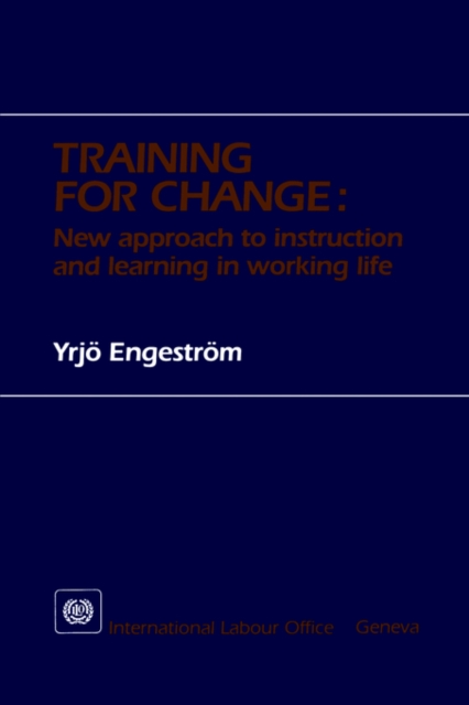 Training for Change : New Approach to Instruction and Learning in Working Life, Paperback / softback Book