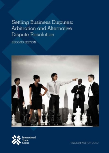 Settling business disputes : arbitration and alternative dispute resolution, Paperback / softback Book