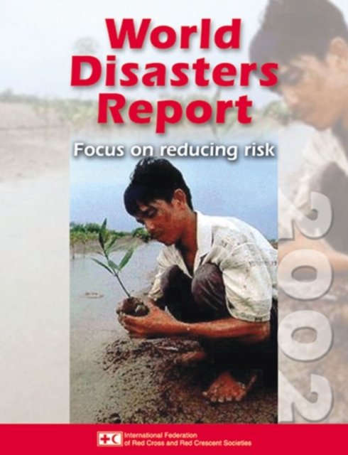 World Disasters Report : Focus on Reducing Risk, Paperback / softback Book