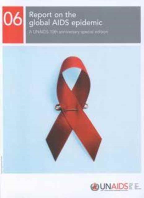 Report on the Global HIV/AIDS Epidemic : A Unaids 10th Anniversary Special Edition, Mixed media product Book