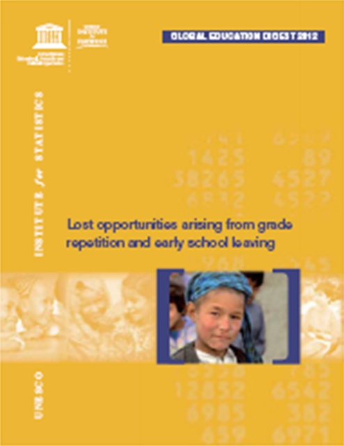 Global education digest 2012 : opportunities lost, the impact of grade repetition and early school leaving, Paperback / softback Book