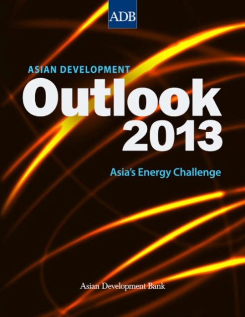 Asian Development Outlook 2013 : Asia's Energy Challenge, Paperback / softback Book
